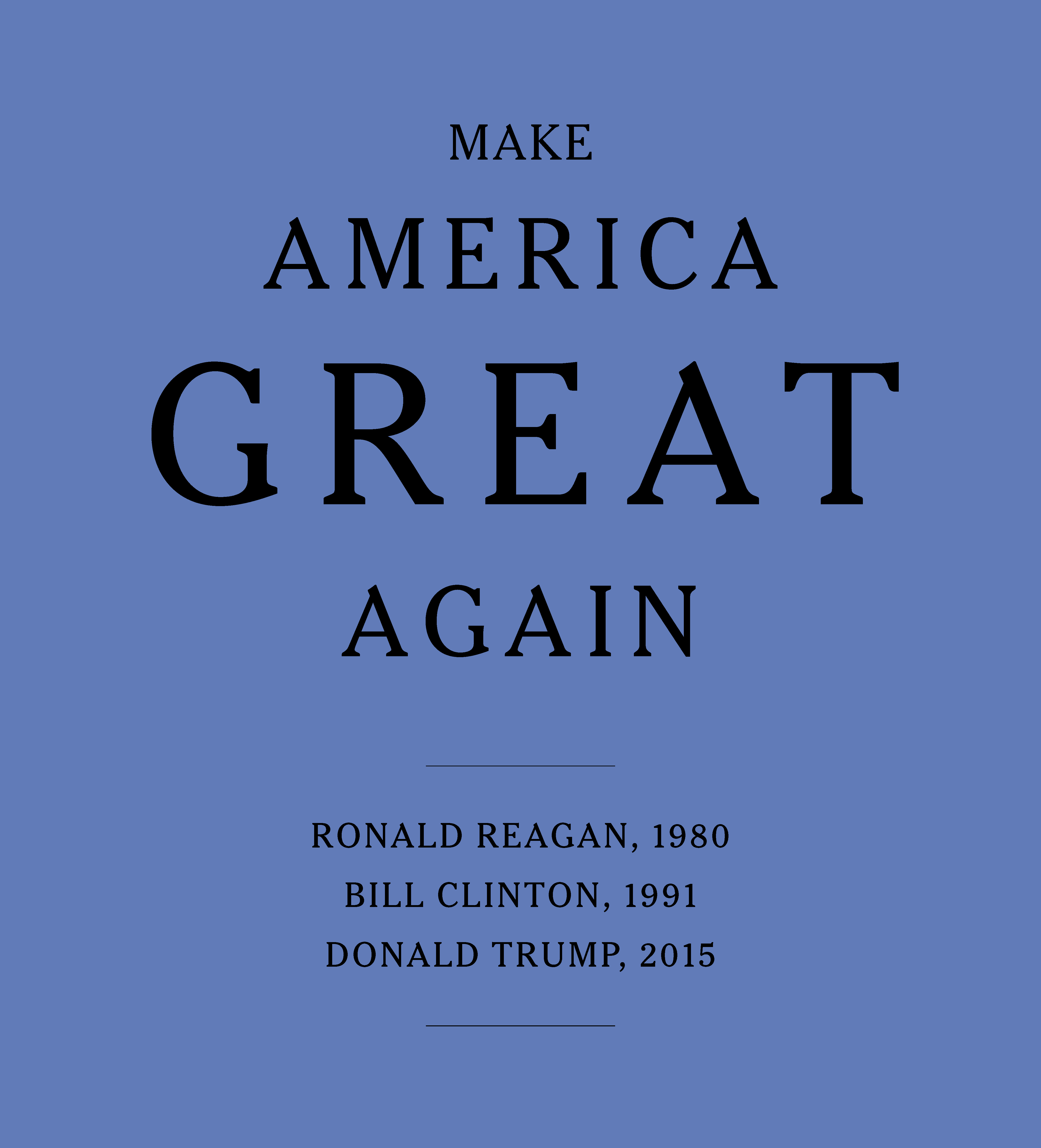 ‘Make America Great Again’ Didn’t Start With Trump. It Won’t End With Him, Either.